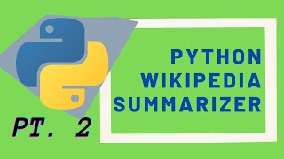 Wikipedia Summarizer with Python Part 2