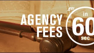 Agency fees explained | IN 60 SECONDS