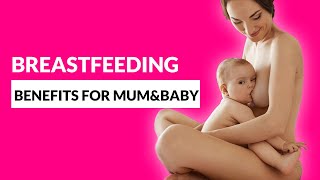 Breastfeeding Benefits for MUM and BABY | Breastfeeding 4K