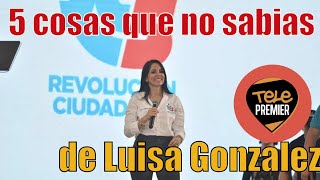 Las cinco cosas que no sabías de Luisa Gonzalez te las cantamos aquí