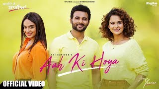 Aah Ki Hoya | Raj Ranjodh | Laiye Je Yaarian | In Cinemas Worldwide