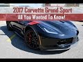 2017 Corvette Grand Sport - All You Wanted to Know (In Depth)!!!