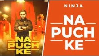 Na Puch Ke  || Offical song || Ninja || laddi Gill