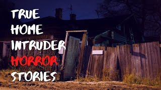 True Home Intruder Horror Stories
