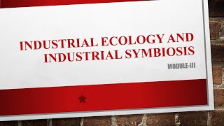 MCN 201 SUSTAINABLE ENGINEERING lecture on industrial ecology and industrial symbiosis