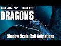 Day of Dragons: Shadow Scale Call Animations