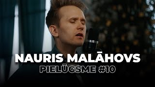 Pielūgsme #10 l Nauris Malāhovs