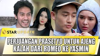 YOGI TAMA UNGKAP PERJUANGAN PRASETYO UNTUK AJENG, KALAHKAN CINTA ROMEO KE YASMIN - STAR UPDATE