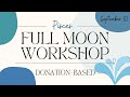 Full Moon Workshop 🌕 (9/10/22 Pay What You Can!)