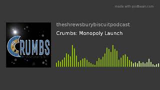 Crumbs: Monopoly Launch