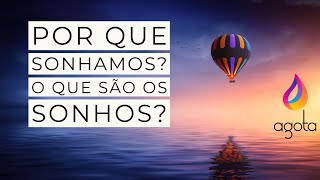 Por que sonhamos? O que são os sonhos?