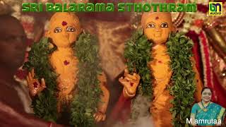 Sri BalarAma Jayanthi - Akshaya Thrithiyai day SPL.- Sri BalarAma Sthothram - M.Amrutaa.