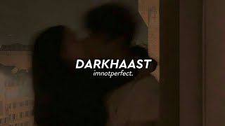 Darkhaast (slowed + reverb) - arijit singh
