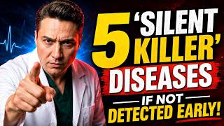 5 Silent Killer Diseases You May Not Notice Until It’s Too Late