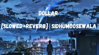 Dollar (slowed + reverb) sidhu moose wala