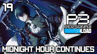 MIDNIGHT HOUR CONTINUES | Persona 3 Reload | Part 19