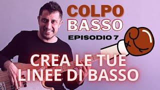 Crea le tue linee di basso | Colpo Basso - Episodio 7 (lezioni di basso elettrico by Ale De Rosa)