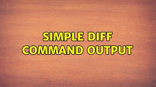 Ubuntu: Simple diff command output (2 Solutions!!)