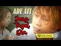 Ade AFI - JANG TAGAL DIA