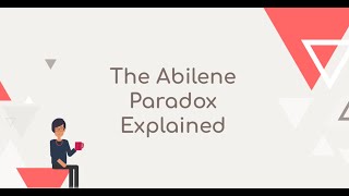 The Abilene Paradox: Explained