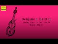 Benjamin Britten: String Quartet No. 1 in D major, Op.25 (FULL)