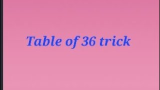 Table of 36 trick|Table of 36|36 ki table |36 ka table |36 tables |36 table@navshimathsClasses