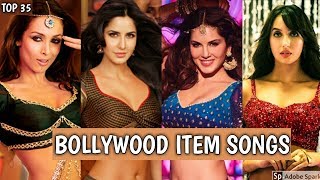 Top 35 Bollywood Item Songs/Dance Songs!