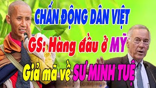 TIN MỚI : GIÁO SƯ Tại MỸ Đưa Ra Quan Điểm Về Vụ THẦY THÍCH MINH TUỆ – Lời Kêu Gọi Cầu Nguyện