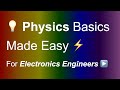 ⚡💡 Physics Basics for Electronics Engineers - Made Easy! 🌟🔬