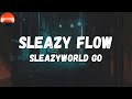 SleazyWorld Go - Sleazy Flow (Lyrics) | Okay