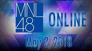 MNL48 Online Update - May 2, 2018