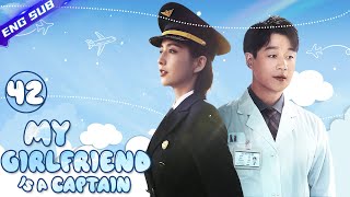 【Multi-sub】My Girlfriend Is A Captain EP42︱Tong Liya, Tong Dawei | CDrama Base