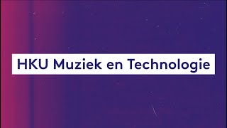 Maak kennis met HKU Muziek en Technologie