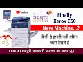 Xerox c60 | Production Printer | Best Rc Machine top condition