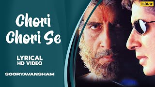 Chori Chori Chori Se | Sooryavansham | Lyrical Video | Amitabh Bachchan | Sonu Nigam | Jaspinder