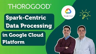 Spark-Centric Data Processing in Google Cloud Platform