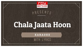 CHALA JAATA HOON  | Kishore Kumar | ,R D Burman  | Mere Jeevan Saathi | FULL KARAOKE with Lyrics