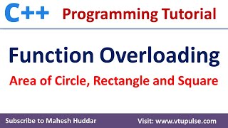 Function overloading in C++ to find the area of circle square and rectangle by Mahesh Huddar