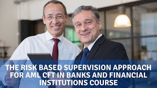 The Risk Based Supervision Approach for AML/CFT in Banks and Financial Institutions Course