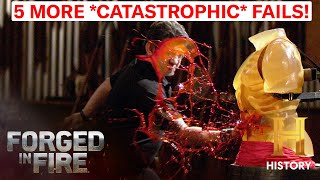 TOP 5 CATASTROPHIC WEAPON FAILURES OF ALL TIME | Forged in Fire