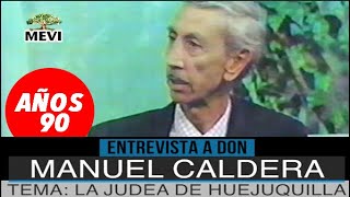 Años 90. Don Manuel Caldera hablando de la Judea de Huejuquilla