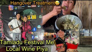 TAMLADU Mishmi Tribe Festival Me Gaya || Local Wine Piya😅 || Home made Hangover Treatment😂