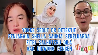 Yokke Sebut Dr Detektif Penjarain Shella Saukia Sekeluarga!! Fitri Salhuteru Gila Gak Diewong Cencen