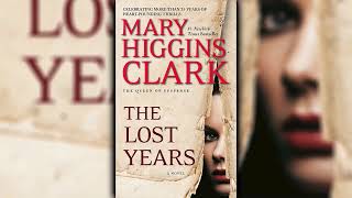 The Lost Years by Mary Higgins Clark | Audiobooks Full Length