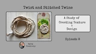 Twist \u0026 Stitched Cloth Twine: Texture Tag Episode 8