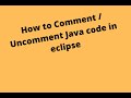 How to comment / Uncomment Java project in eclipse || Java Tutorials || SDET