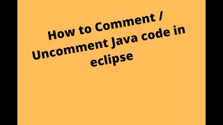 How to comment / Uncomment Java project in eclipse || Java Tutorials || SDET