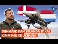 AS Restui Denmark dan Belanda Kirim Jet Tempur F-16 ke Ukraina