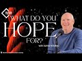 WHAT DO YOU HOPE FOR? I Outside The Box with Jamie Winship