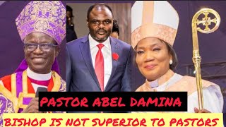 BISHOPS ARE NOT SUPERIOR TO PASTORS ,, PASTOR ABEL DAMINA